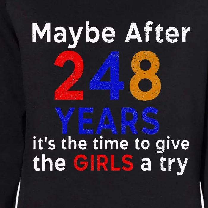 Maybe After 248 Years Its The Time To Give The A Try Womens California Wash Sweatshirt