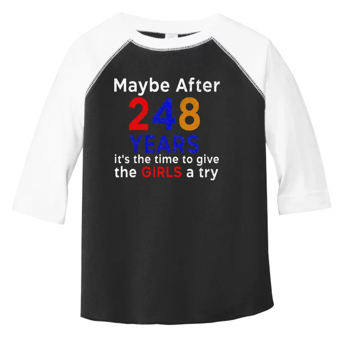 Maybe After 248 Years Its The Time To Give The A Try Toddler Fine Jersey T-Shirt