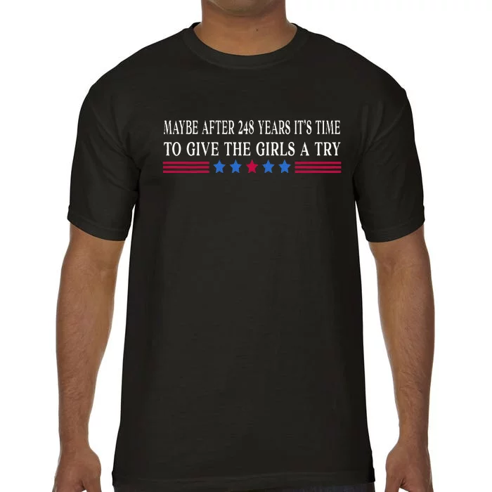 Maybe After 248 Years ItS Time To Give The A Try Comfort Colors T-Shirt