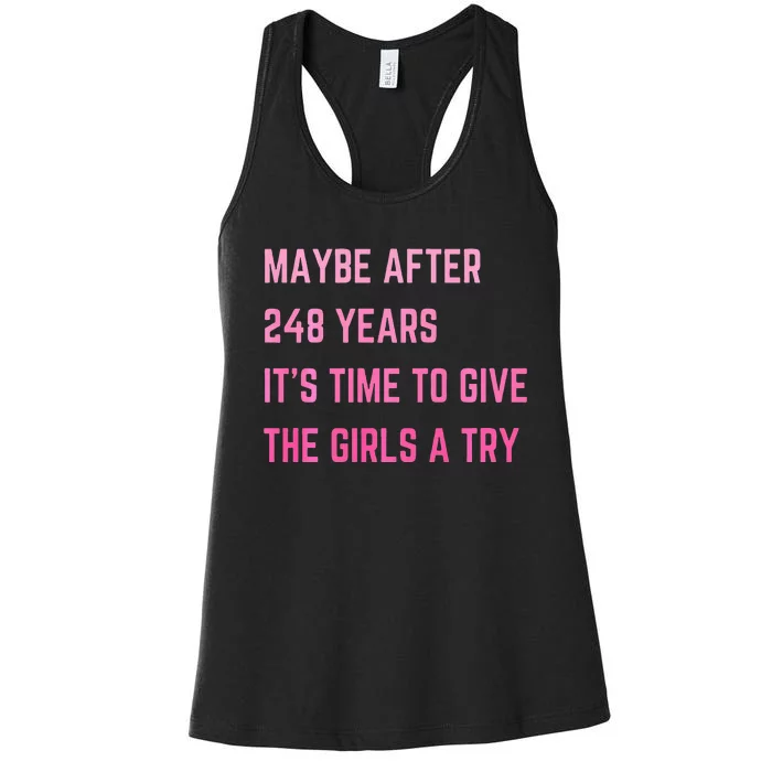 Maybe After 248 Years ItS Time To Give The A Try Women's Racerback Tank