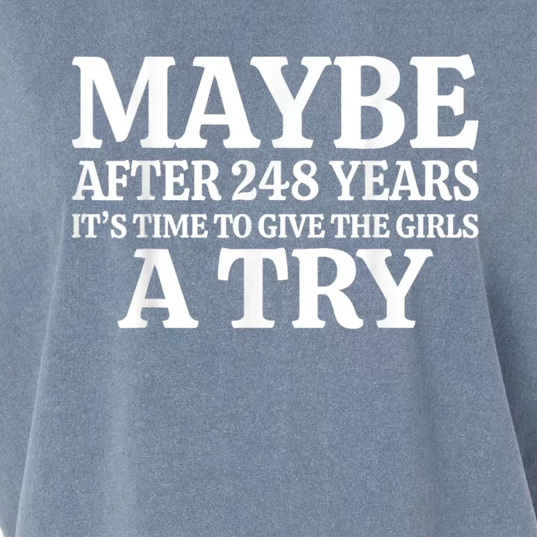 Maybe After 248 Years Its The Time To Give The Girl A Try Garment-Dyed Women's Muscle Tee