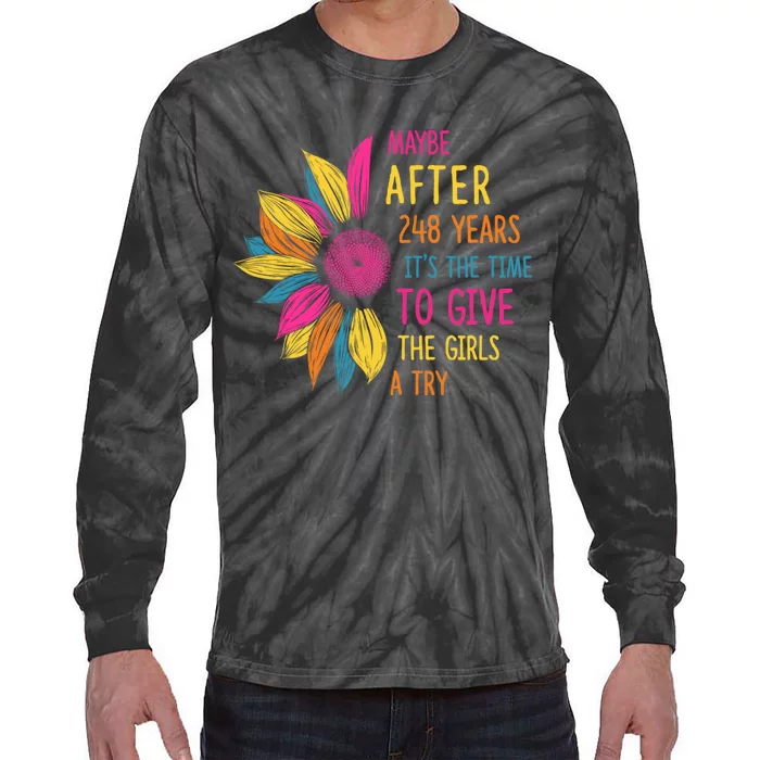 Maybe After 248 Years Its The Time To Give Kamala A Try Tie-Dye Long Sleeve Shirt