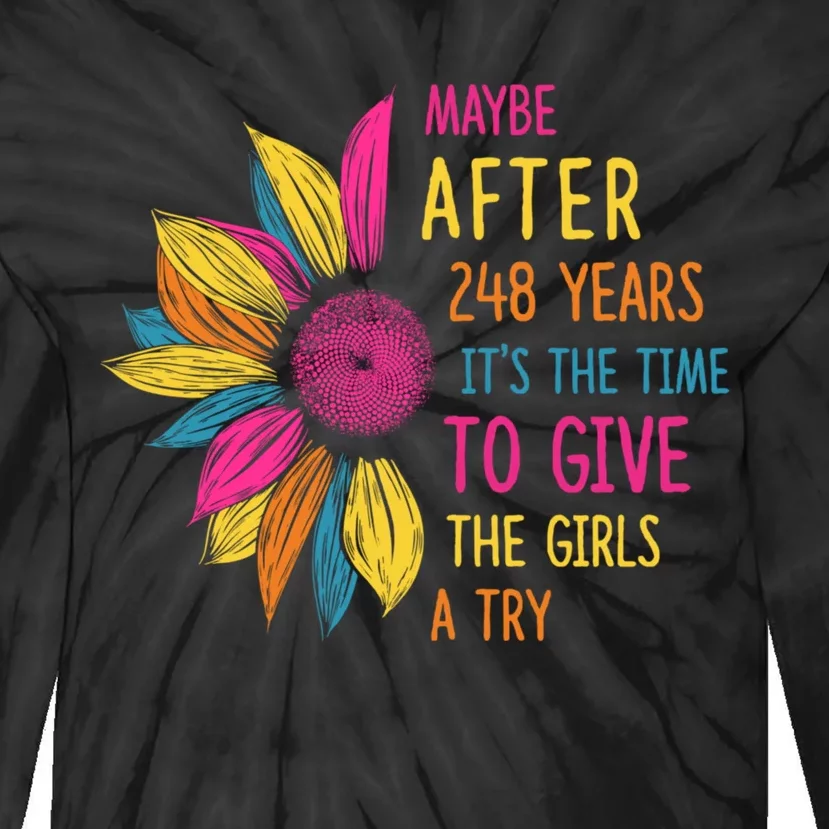 Maybe After 248 Years Its The Time To Give Kamala A Try Tie-Dye Long Sleeve Shirt