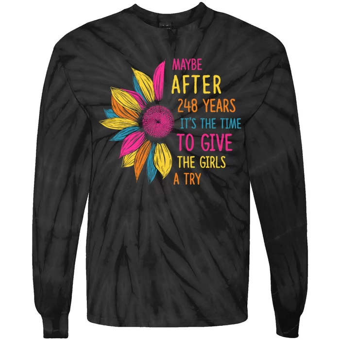 Maybe After 248 Years Its The Time To Give Kamala A Try Tie-Dye Long Sleeve Shirt