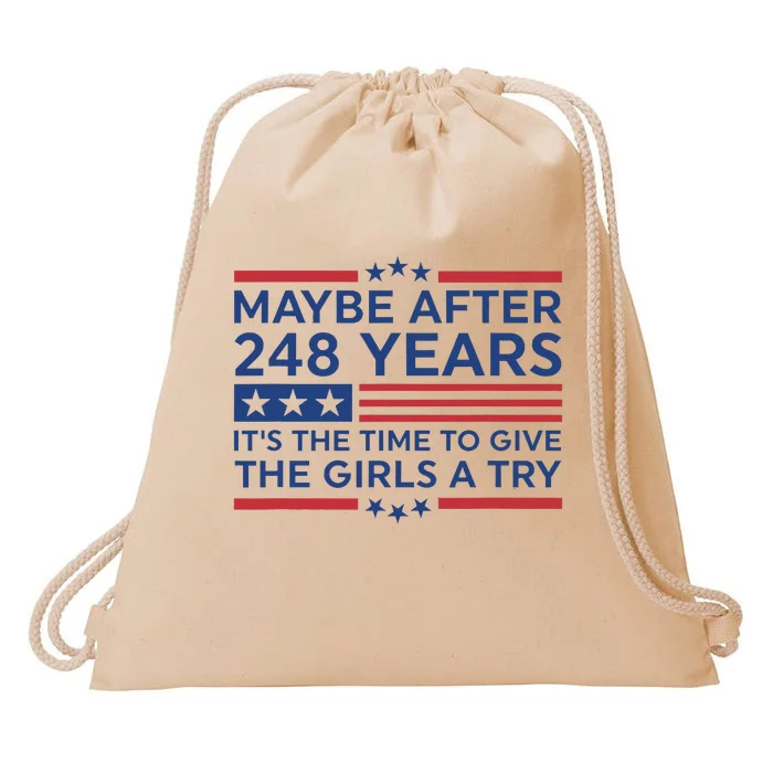 Maybe After 248 Years Its The Time To Give A Try Drawstring Bag