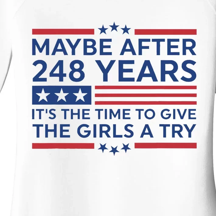 Maybe After 248 Years Its The Time To Give A Try Women's Perfect Tri Tunic Long Sleeve Shirt