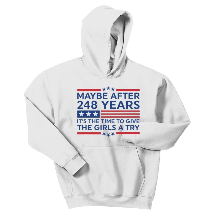 Maybe After 248 Years Its The Time To Give A Try Kids Hoodie