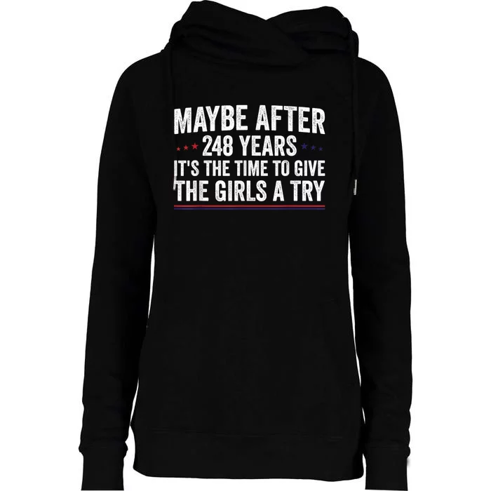 Maybe After 248 Years ItS The Time To Give The Girl Womens Funnel Neck Pullover Hood