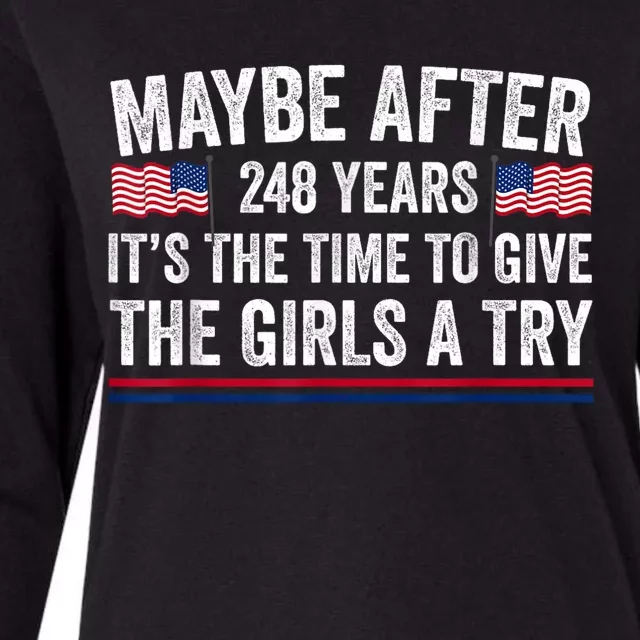 Maybe After 248 Years ItS The Time To Give The Girl A Try Womens Cotton Relaxed Long Sleeve T-Shirt