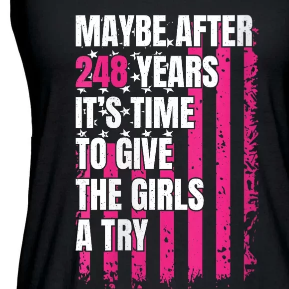 Maybe After 248 Years ItS The Time To Give The Girl A Try Ladies Essential Flowy Tank