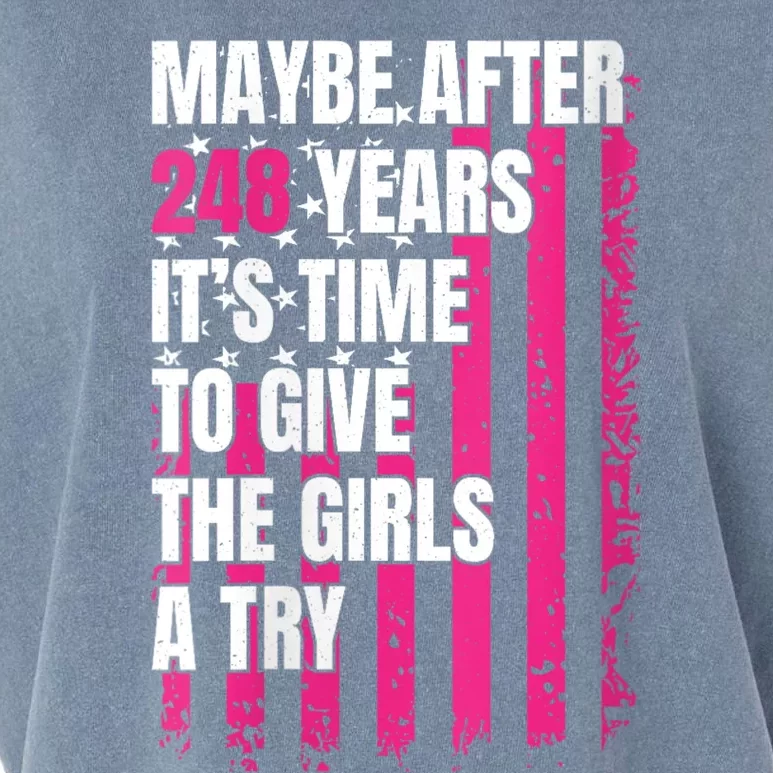 Maybe After 248 Years ItS The Time To Give The Girl A Try Garment-Dyed Women's Muscle Tee