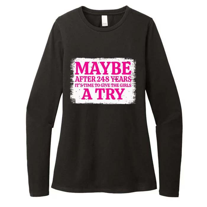 Maybe After 248 Years ItS The Time To Give A Try Womens CVC Long Sleeve Shirt