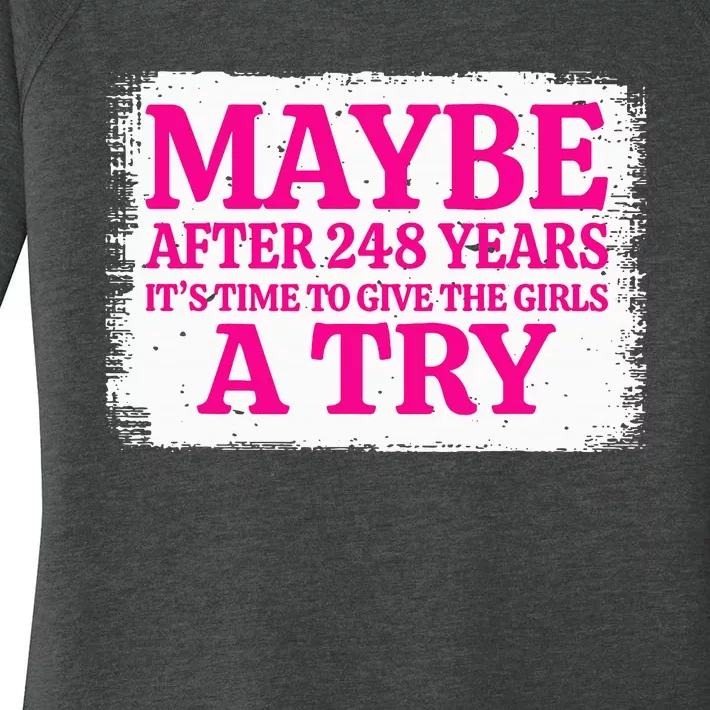 Maybe After 248 Years ItS The Time To Give A Try Women's Perfect Tri Tunic Long Sleeve Shirt