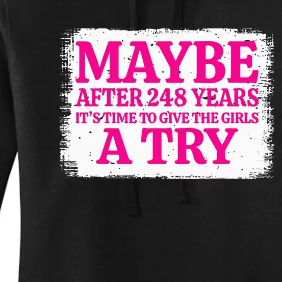 Maybe After 248 Years ItS The Time To Give A Try Women's Pullover Hoodie