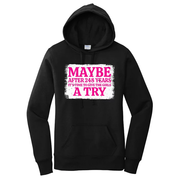 Maybe After 248 Years ItS The Time To Give A Try Women's Pullover Hoodie