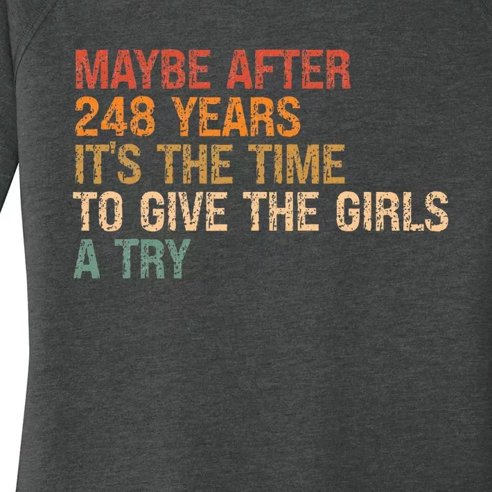 Maybe After 248 Years ItS The Time To Give A Try Women's Perfect Tri Tunic Long Sleeve Shirt