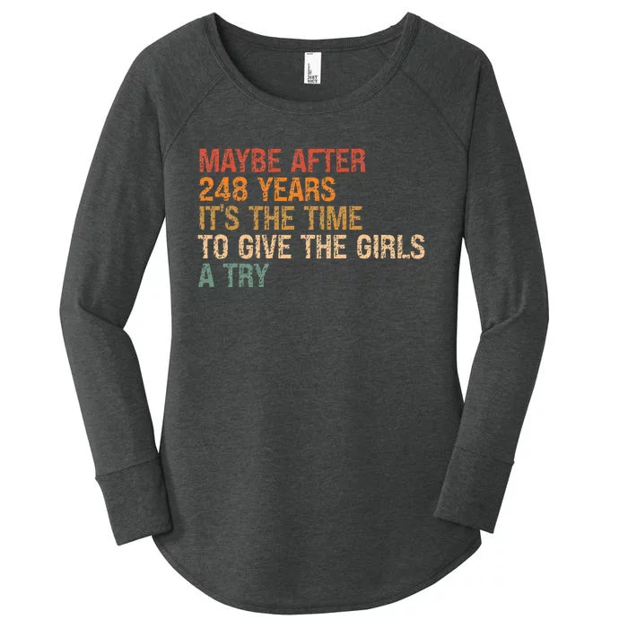 Maybe After 248 Years ItS The Time To Give A Try Women's Perfect Tri Tunic Long Sleeve Shirt