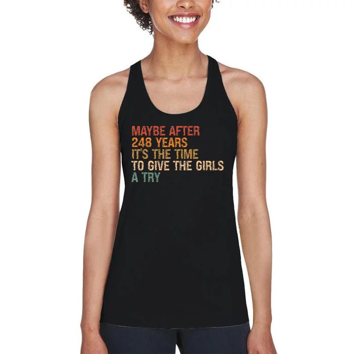 Maybe After 248 Years ItS The Time To Give A Try Women's Racerback Tank