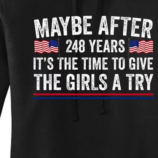 Maybe After 248 Years ItS The Time To Give A Try Women's Pullover Hoodie