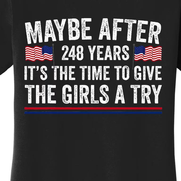 Maybe After 248 Years ItS The Time To Give A Try Women's T-Shirt