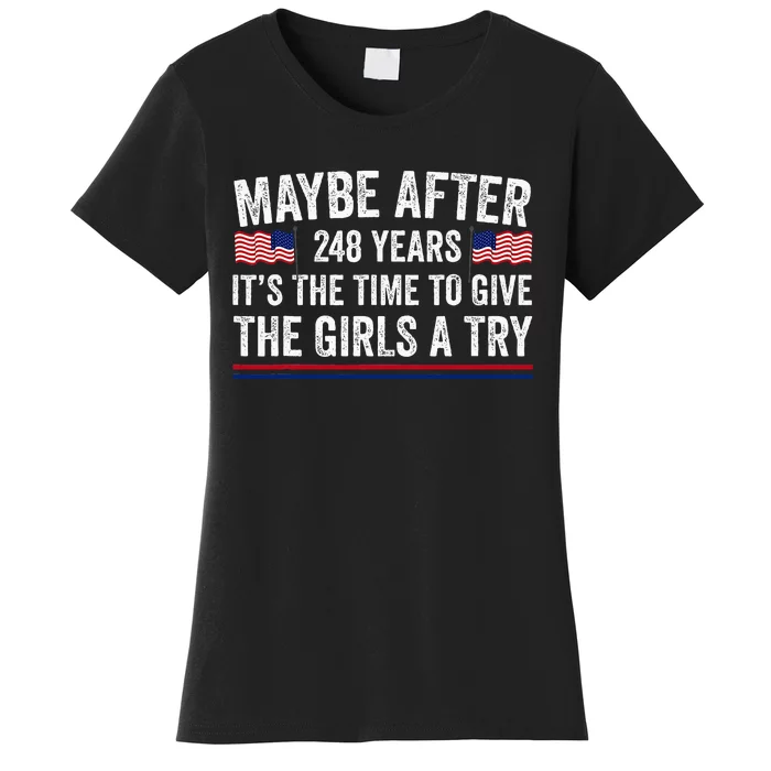 Maybe After 248 Years ItS The Time To Give A Try Women's T-Shirt