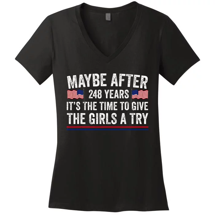 Maybe After 248 Years ItS The Time To Give A Try Women's V-Neck T-Shirt