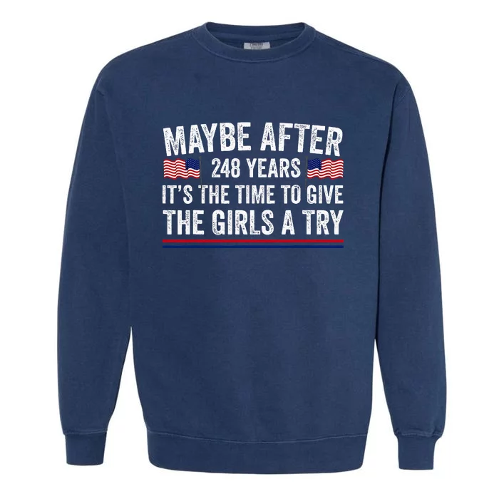 Maybe After 248 Years ItS The Time To Give A Try Garment-Dyed Sweatshirt