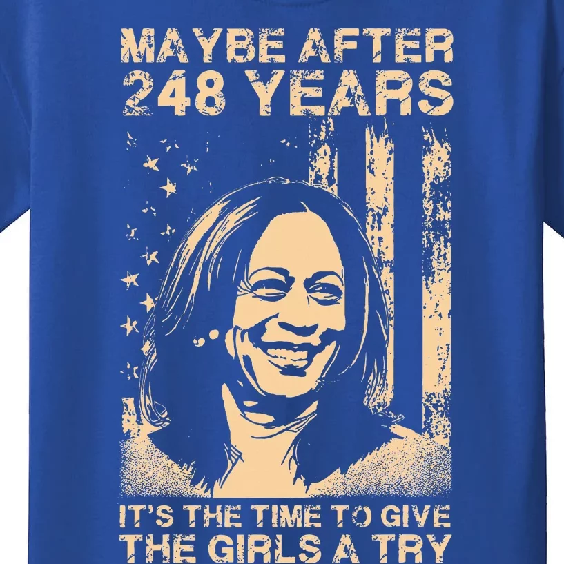 Maybe After 248 Years ItS The Time To Give A Try Kids T-Shirt