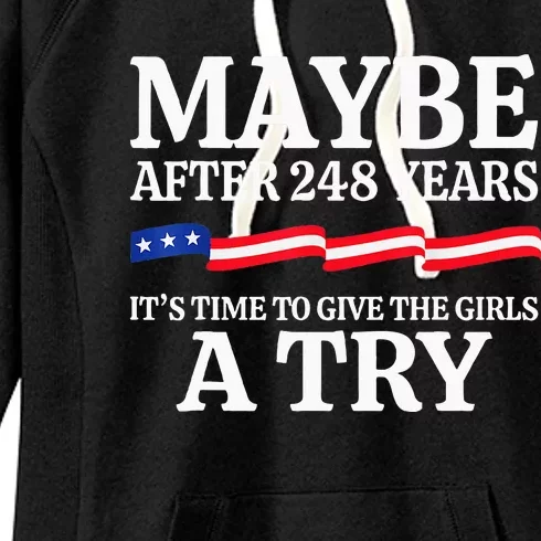 Maybe After 248 Years ItS The Time To Give A Try Women's Fleece Hoodie