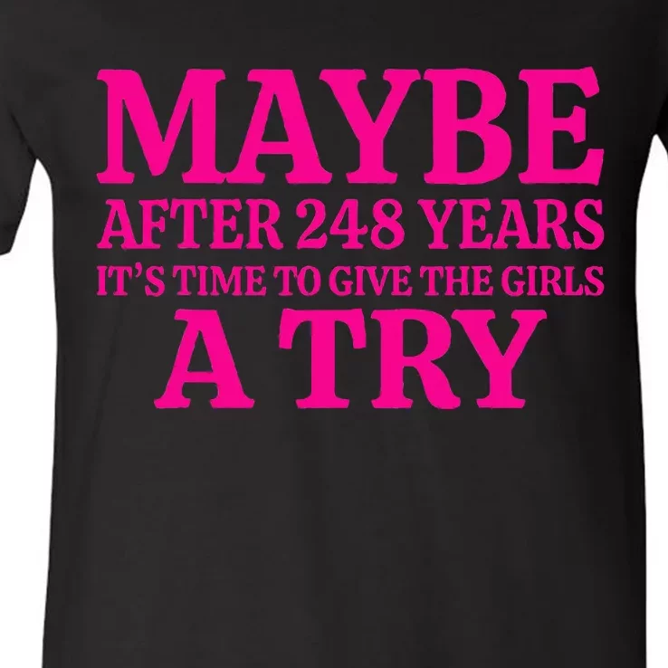 Maybe After 248 Years ItS The Time To Give A Try V-Neck T-Shirt