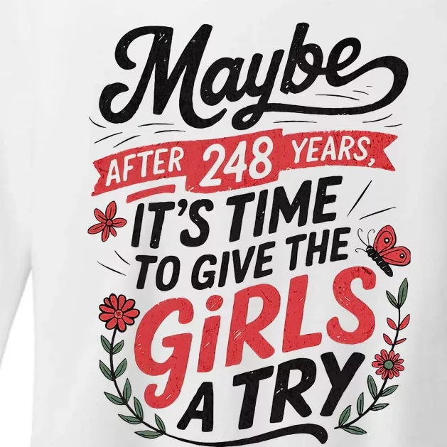 Maybe After 248 Years ItS The Time To Give A Try Womens CVC Long Sleeve Shirt