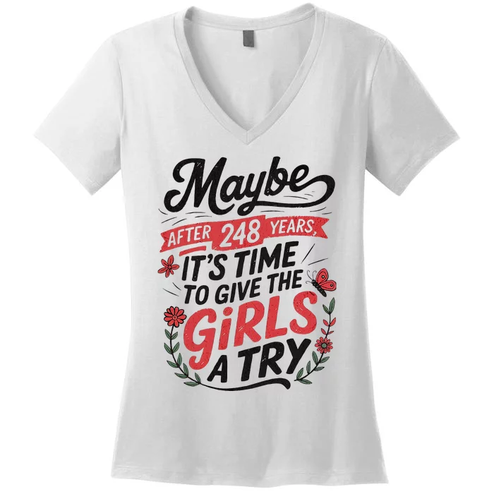 Maybe After 248 Years ItS The Time To Give A Try Women's V-Neck T-Shirt