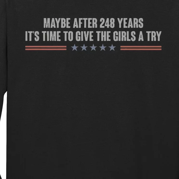 Maybe After 248 Years Its Time To Give A Try. Tall Long Sleeve T-Shirt