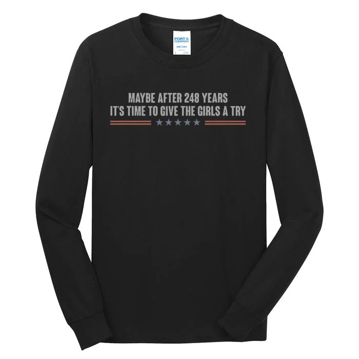 Maybe After 248 Years Its Time To Give A Try. Tall Long Sleeve T-Shirt