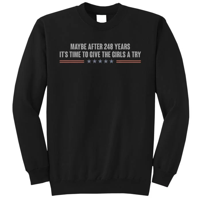 Maybe After 248 Years Its Time To Give A Try. Tall Sweatshirt