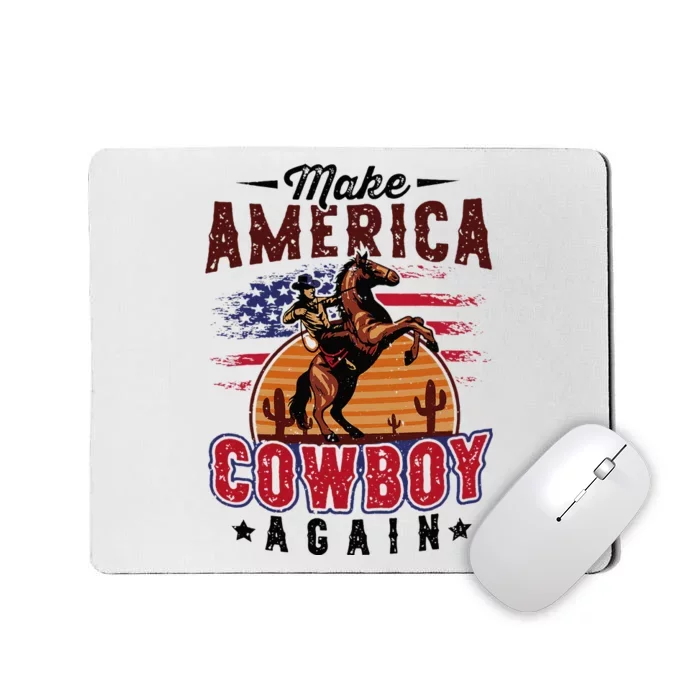 Makes America A Cowboy Again Western Life Country Mousepad