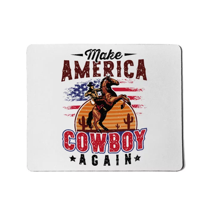 Makes America A Cowboy Again Western Life Country Mousepad