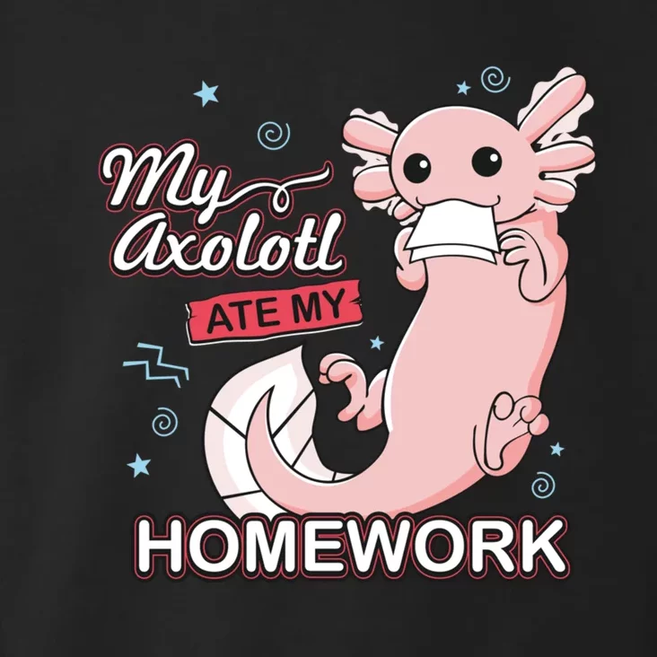 My Axolotl Ate My Homework Funny Axolotls School Nerd Toddler Hoodie