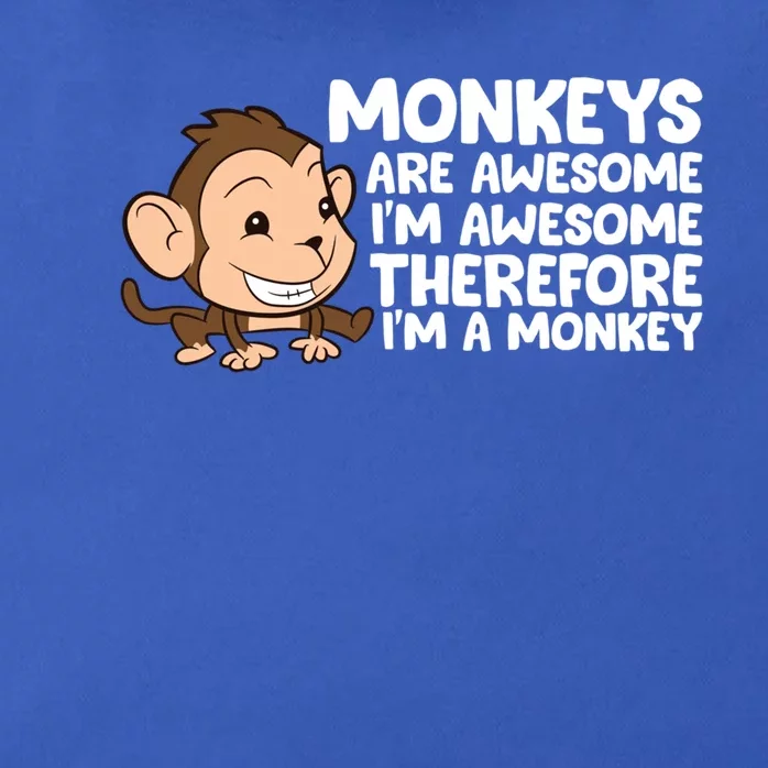 Monkeys Are Awesome I'm Awesome Therefore I'm A Monkey Gift Zip Tote Bag