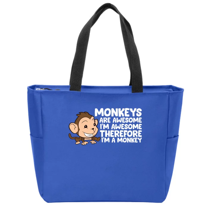 Monkeys Are Awesome I'm Awesome Therefore I'm A Monkey Gift Zip Tote Bag