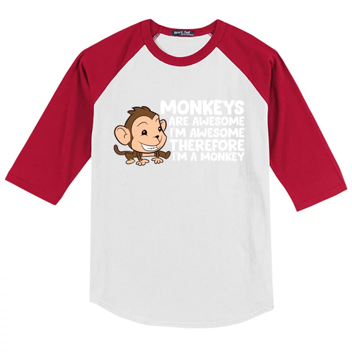 Monkeys Are Awesome I'm Awesome Therefore I'm A Monkey Gift Kids Colorblock Raglan Jersey