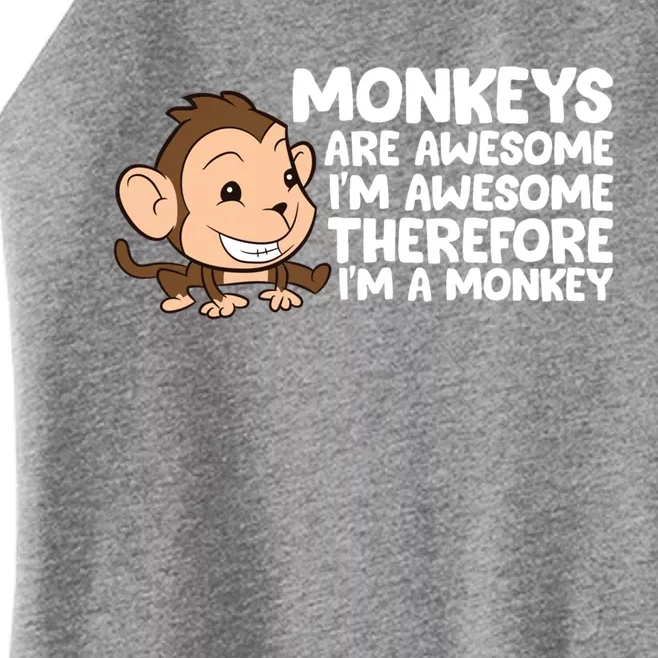 Monkeys Are Awesome I'm Awesome Therefore I'm A Monkey Gift Women’s Perfect Tri Rocker Tank