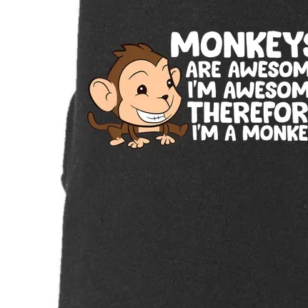 Monkeys Are Awesome I'm Awesome Therefore I'm A Monkey Doggie 3-End Fleece Hoodie