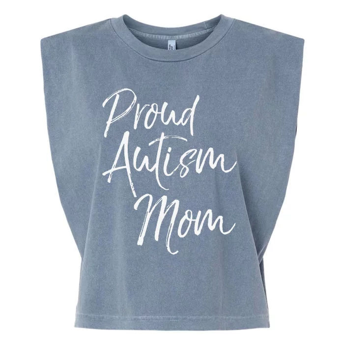 Matching Autism Awareness Family Gifts Cute Proud Autism Mom Garment-Dyed Women's Muscle Tee