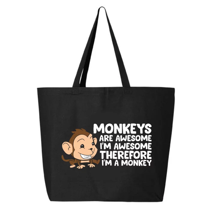 Monkeys Are Awesome I'm Awesome Therefore I'm A Monkey 25L Jumbo Tote