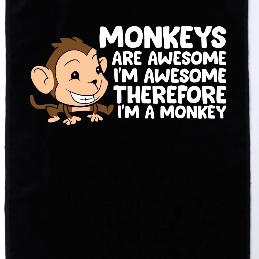 Monkeys Are Awesome I'm Awesome Therefore I'm A Monkey Platinum Collection Golf Towel