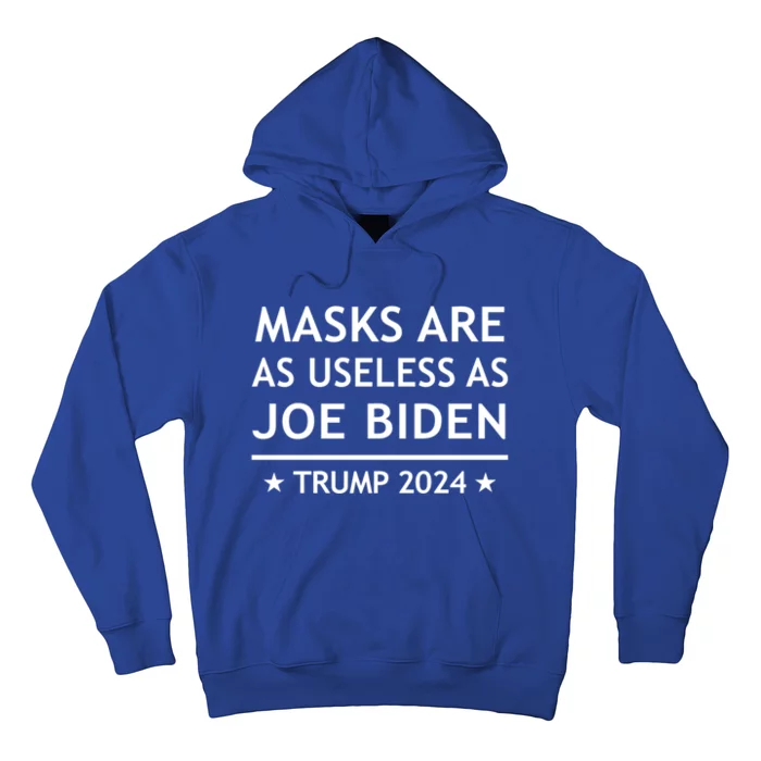 Masks Are As Useless As Joe Biden Gift Trump 2024 Gift Hoodie