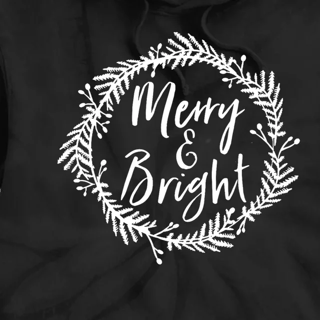 Merry And Bright Christmas Season Holiday Spirit Tie Dye Hoodie