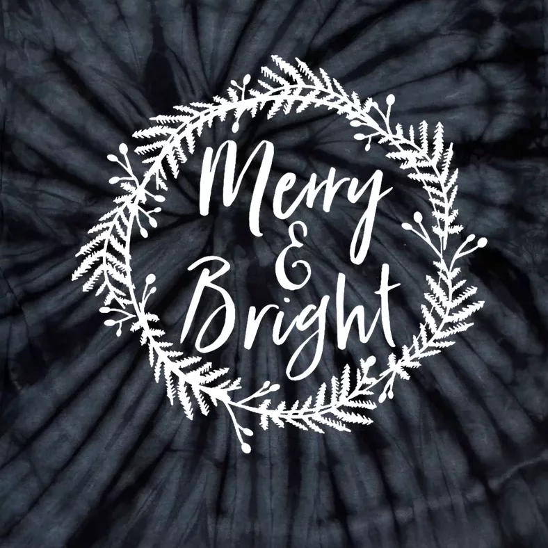 Merry And Bright Christmas Season Holiday Spirit Tie-Dye T-Shirt