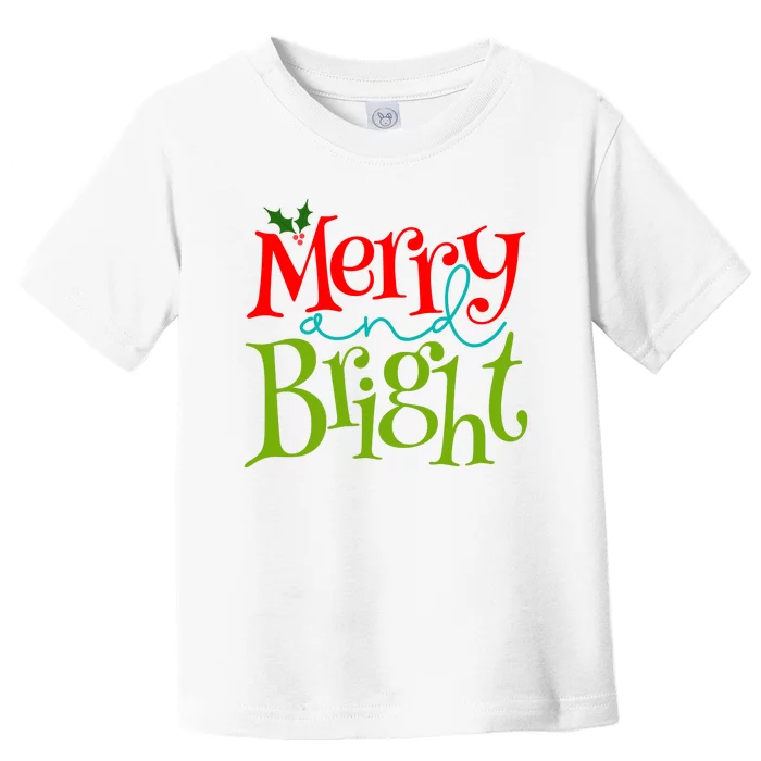 Merry And Bright Christmas Holiday Festive Toddler T-Shirt